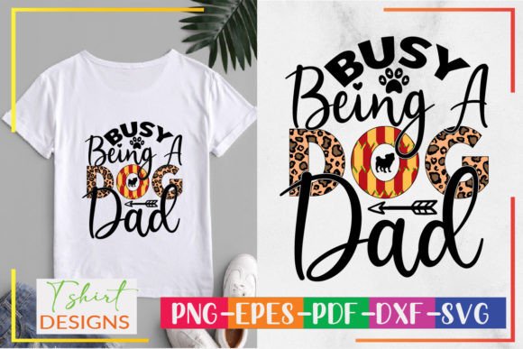 Busy Being a Dog Dad Sublimation Design