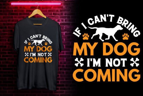 If I Can't Bring My Dog Lover Tee Design Review