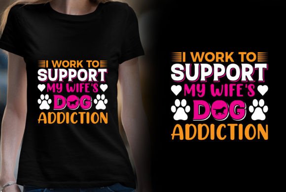 My Wife's Dog Addiction T-Shirt Design Review